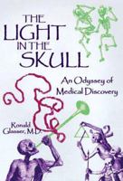 The Light in the Skull: An Odyssey of Medical Discovery 057119916X Book Cover