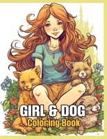 Girl & Dog Coloring Book: Love Dogs and Puppies, Relaxing Animal Coloring Pages for Girls and Boys B0CT8QPPG1 Book Cover