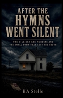 After the Hymns Went Silent: The Villisca Axe Murders and the Small Town That Lost the Truth (True Crime Stories) B0H4D2FKSY Book Cover