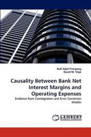 Causality Between Bank Net Interest Margins and Operating Expenses: Evidence from Cointegration and Error Correction Models 3838352351 Book Cover