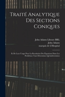Traité analytique des sections coniques: Et de leur usage pour la resolution des équations dans les problêmes tant détermines qu'indétermines 1017220565 Book Cover