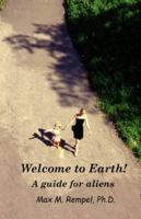 Welcome to Earth! A guide for aliens B0G4D32HKW Book Cover