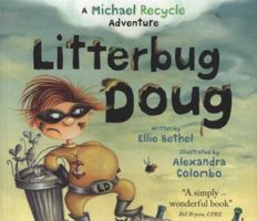 Litterbug Doug: In the Missions of Michael Recycle 1845394151 Book Cover