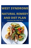 West Syndrome Natuiral Remedy and Diet Plan B0BF2Q4XPV Book Cover