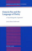 Octavio Paz and the Language of Poetry: A Psycholinguistic Approach 0820412570 Book Cover