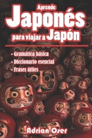 Aprende japonés para viajar a Japón (Spanish Edition) 1980837104 Book Cover