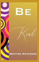 Be Kind Writing Notebook 107777849X Book Cover