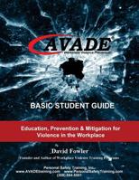 AVADE Basic Student Guide: Education, Prevention & Mitigation for Violence in the Workplace 1505436834 Book Cover