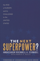 The Next Superpower?: The Rise of Europe and Its Challenge to the United States 0742545482 Book Cover
