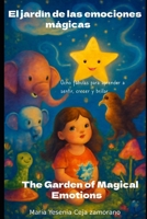 El Jardin de Las emociones mágicas.: Ocho Fábulas para aprender a sentir, crecer y brillar. B0G4LTF58S Book Cover