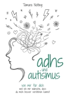 adhs und autismus: von mir für dich - weil ich mir wünsche, dass du mich besser verstehen kannst (German Edition) B0F5WNVHWT Book Cover