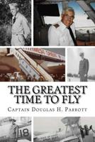 The Greatest Time to Fly 1539654451 Book Cover