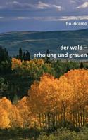 Der Wald - Erholung und Grauen 3848256444 Book Cover