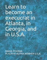 Learn to become an execucrat in Atlanta, in Georgia, and in U.S.A. B08WK6B362 Book Cover