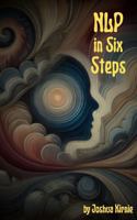 NLP in Six Steps B0FK3LSP84 Book Cover