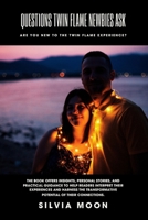 QUESTIONS TWIN FLAME NEWBIES ASK: Are You New To The Twin Flame Experience? B08VTXHSZC Book Cover