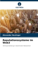 Reputationssysteme im Web3: Vertrauensbildung in dezentralen Netzwerken 6204165925 Book Cover