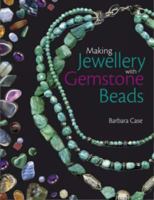 Making Jewelry With Gemstone Beads 0715325949 Book Cover