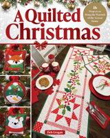 A Quilted Christmas: 10 Projects to Bring the Warmth of the Season Home (Landauer) Holiday-Themed Quilts, Runners, Wall Hangings, Stockings, and a Tree Skirt - Applique and Patchwork Instructions 1639811109 Book Cover