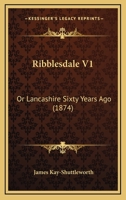 Scarsdale; or, Life on the Lancashire and Yorkshire Border, Thirty Years Ago; Volume I 1021980188 Book Cover