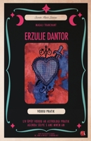 ERZULIE DANTOR: VODOU PRATIK - Nouvo Edisyon Kreyol Ogmante (SECRETS MARIE LAVEAU) 2493598180 Book Cover