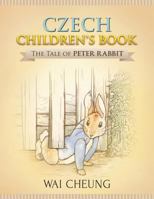Czech Children's Book: The Tale of Peter Rabbit 1977794165 Book Cover