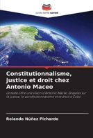 Constitutionnalisme, justice et droit chez Antonio Maceo (French Edition) 6208597196 Book Cover