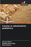 Corone in odontoiatria pediatrica (Italian Edition) 6203658723 Book Cover