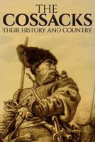 The Cossacks; their history and country 1329919793 Book Cover