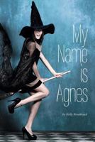 My Name is Agnes 1460292359 Book Cover