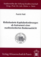 Risikobasierte Kapitalanforderungen ALS Instrument Einer Marktorientierten Bankenaufsicht: Unter Besonderer Berucksichtigung Der Bankaufsichtlichen Behandlung Des Kreditrisikos 3896731246 Book Cover