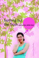 Nothing But the Truth (and a few white lies) B005IUTH8S Book Cover