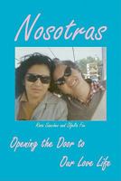 NOSOTRAS Opening the Door to Our Love Life 1615396705 Book Cover