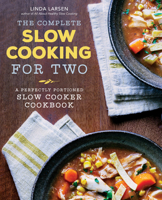 The Complete Slow Cooking for Two: A Perfectly Portioned Slow Cooker Cookbook 1942411197 Book Cover