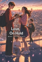 Love, On Hold B0H3VFHV2H Book Cover