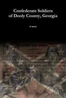 Confederate Soldiers of Dooly County, Georgia 1481126458 Book Cover