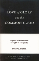 Love of Glory and the Common Good 084767732X Book Cover