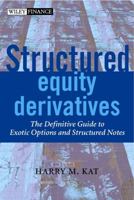 Structured Equity Derivatives: The Definitive Guide to Exotic Options and Structured Notes 0471486523 Book Cover