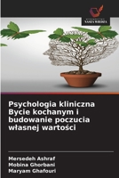 Psychologia kliniczna Bycie kochanym i budowanie poczucia wlasnej wartosci (Polish Edition) 6209591604 Book Cover