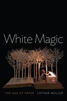 White Magic: The Age of Paper 074567254X Book Cover