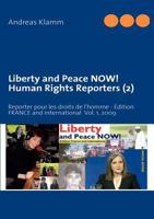 Liberty and Peace NOW! Human Rights Reporters (2): Reporter pour les droits de l'homme - Edition FRANCE and international  Vol. 1, 2009 2810604274 Book Cover