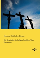 Die Geschichte der Heiligen Schriften Alten Testaments. 1145670393 Book Cover