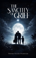 The Sanctity of Grief B0H7BB2P3S Book Cover