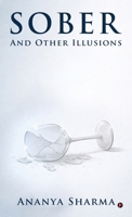 Sober: And Other Illusions B0GZ3MWJSQ Book Cover