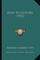 How to Gesture 1018926518 Book Cover