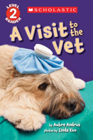 A Visit to the Vet (Scholastic Reader, Level 2) 1338087614 Book Cover