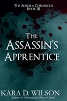 The Assassin's Apprentice (The Aurora Chronicles) 1795718501 Book Cover