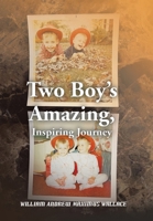 Two Boy's Amazing, Inspiring Journey 1669851397 Book Cover