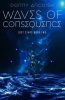 Waves of Consequence (Lost Stars) 1703279247 Book Cover