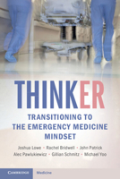 Thinker: Transitioning to the Emergency Medicine Mindset 1009731963 Book Cover
